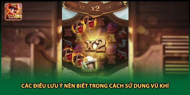 Các điều lưu ý nên biết trong cách sử dụng vũ khí