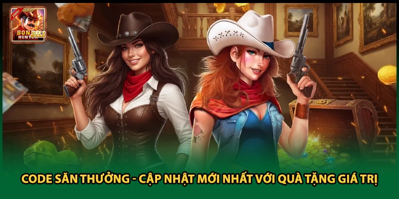 Code Săn Thưởng - Cập Nhật Mới Nhất Với Quà Tặng Giá Trị