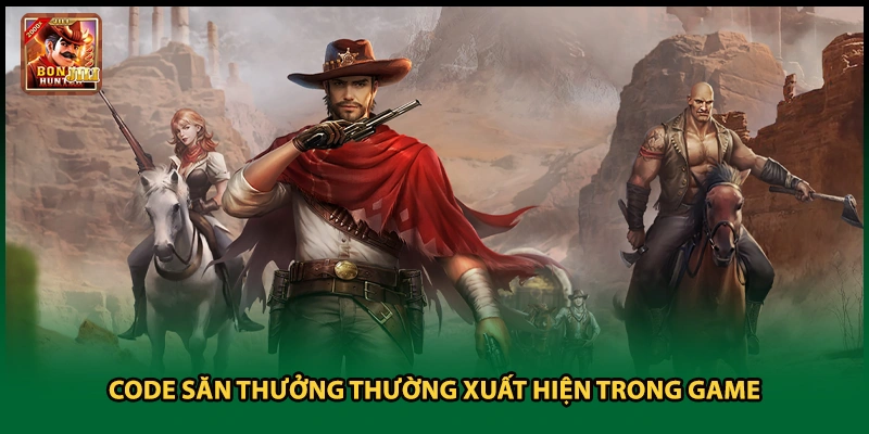 Code săn thưởng thường xuất hiện trong game