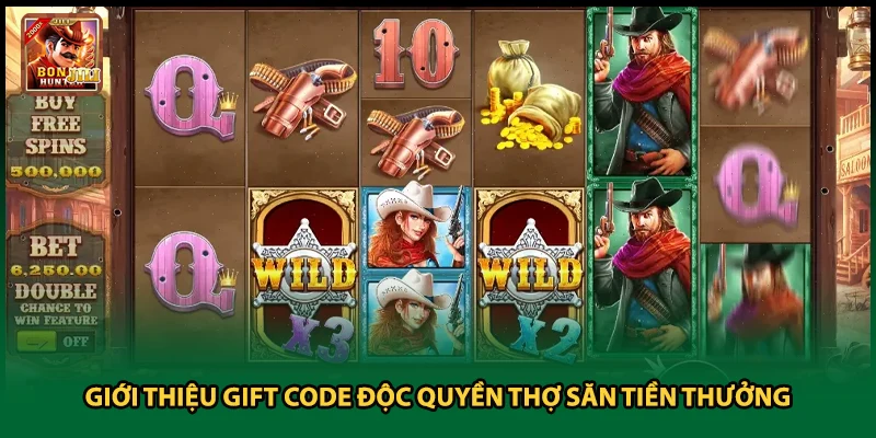 Giới thiệu gift code độc quyền thợ săn tiền thưởng