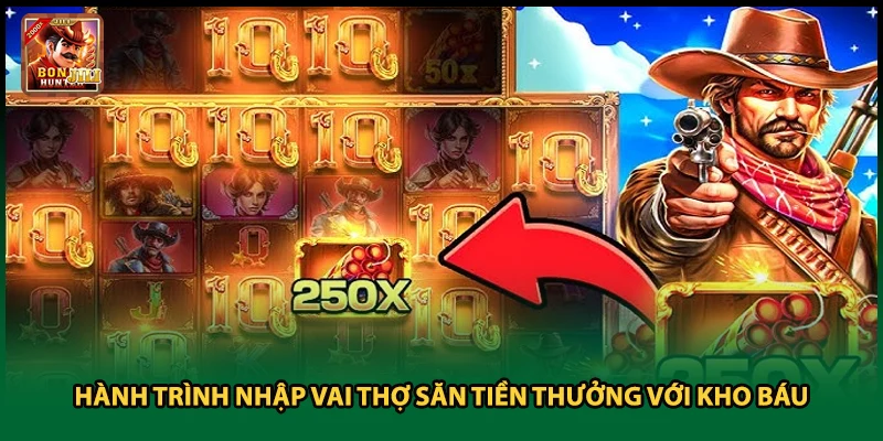 Hành trình nhập vai thợ săn tiền thưởng với kho báu