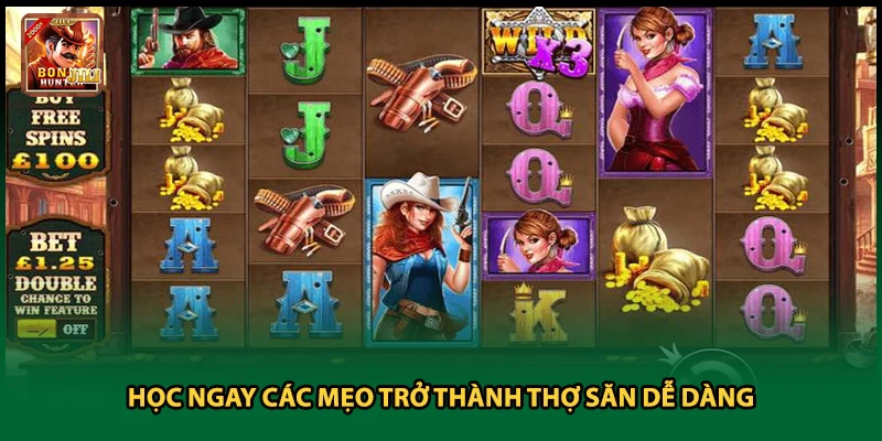 Học ngay các mẹo trở thành thợ săn dễ dàng