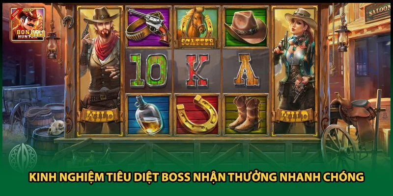 Kinh nghiệm tiêu diệt boss nhận thưởng nhanh chóng