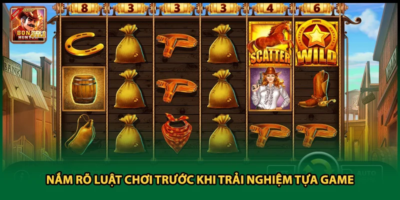 Nắm rõ luật chơi trước khi trải nghiệm tựa game
