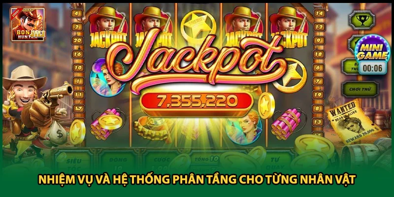 Nhiệm vụ và hệ thống phân tầng cho từng nhân vật