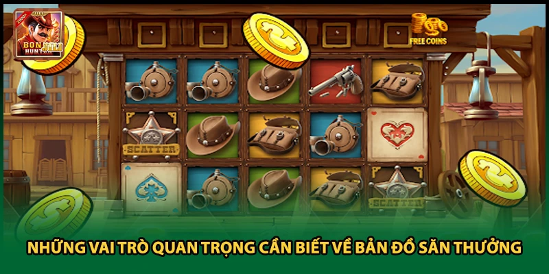Những vai trò quan trọng cần biết về bản đồ săn thưởng