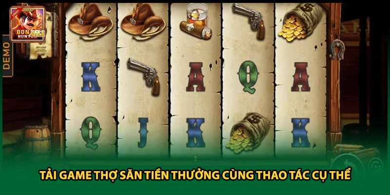 Tải game thợ săn tiền thưởng cùng thao tác cụ thể