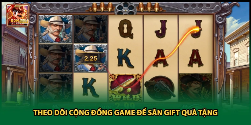 Theo dõi cộng đồng game để săn gift quà tặng