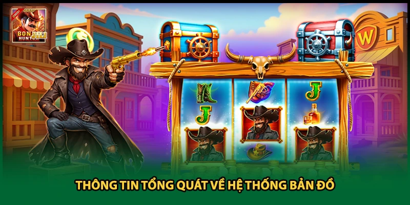 Thông tin tổng quát về hệ thống bản đồ