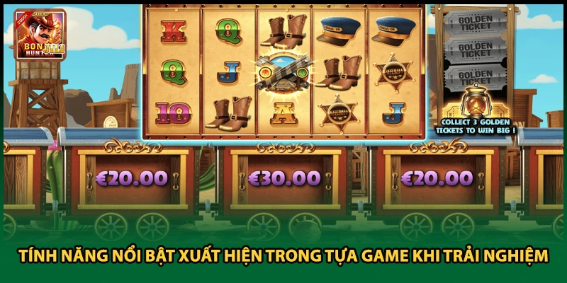 Tính năng nổi bật xuất hiện trong tựa game khi trải nghiệm